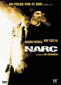 DVD Narc - Narc en DVD - Joe Carnahan dvd - Jason Patric dvd - Ray Liotta dvd