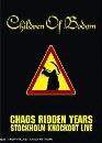 DVD, Children of Bodom : Chaos ridden years - Stockholm knockout live sur DVDpasCher