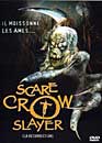  Scare Crow Slayer (La résurrection) 