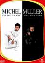  Michel Muller  : Pas tout noir Pas tout blanc 